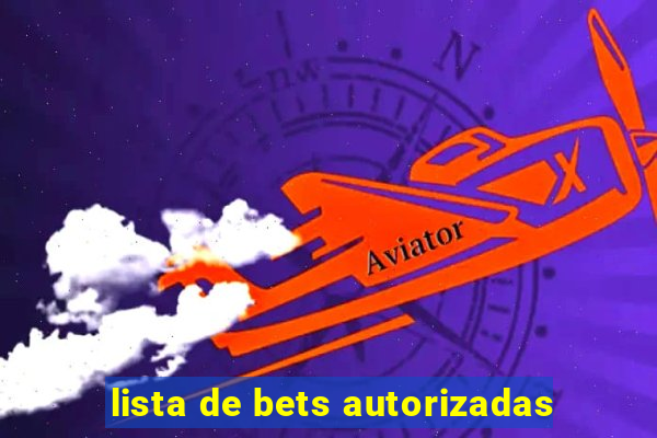 lista de bets autorizadas